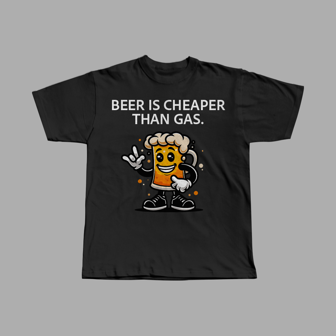 Beer Is Cheaper Than Gas Heavyweight Tee