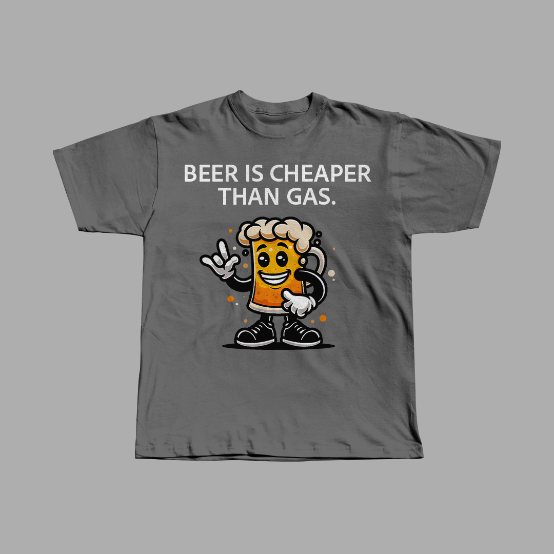 Beer Is Cheaper Than Gas Heavyweight Tee
