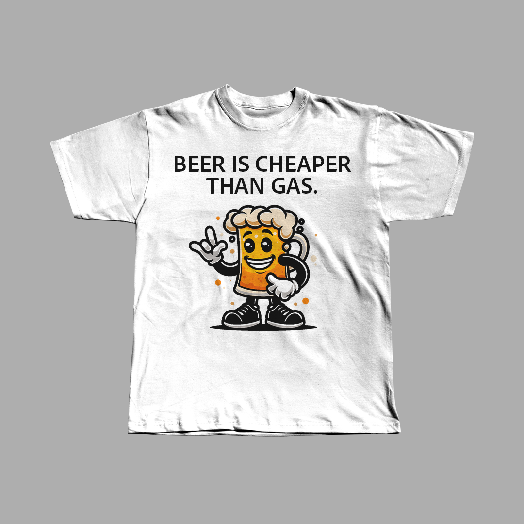 Beer Is Cheaper Than Gas Heavyweight Tee