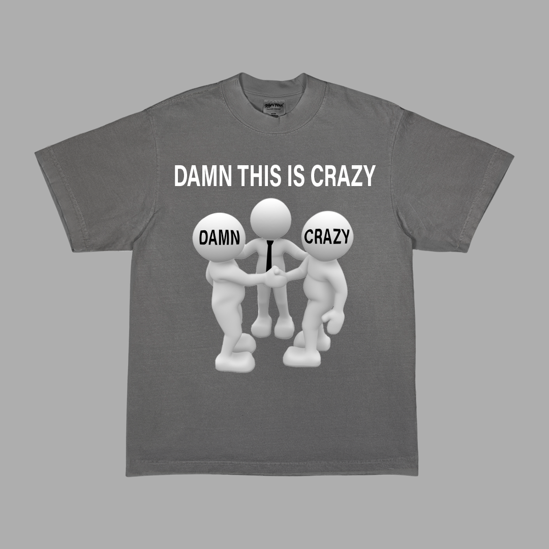 Damn This Is Crazy Heavyweight Tee