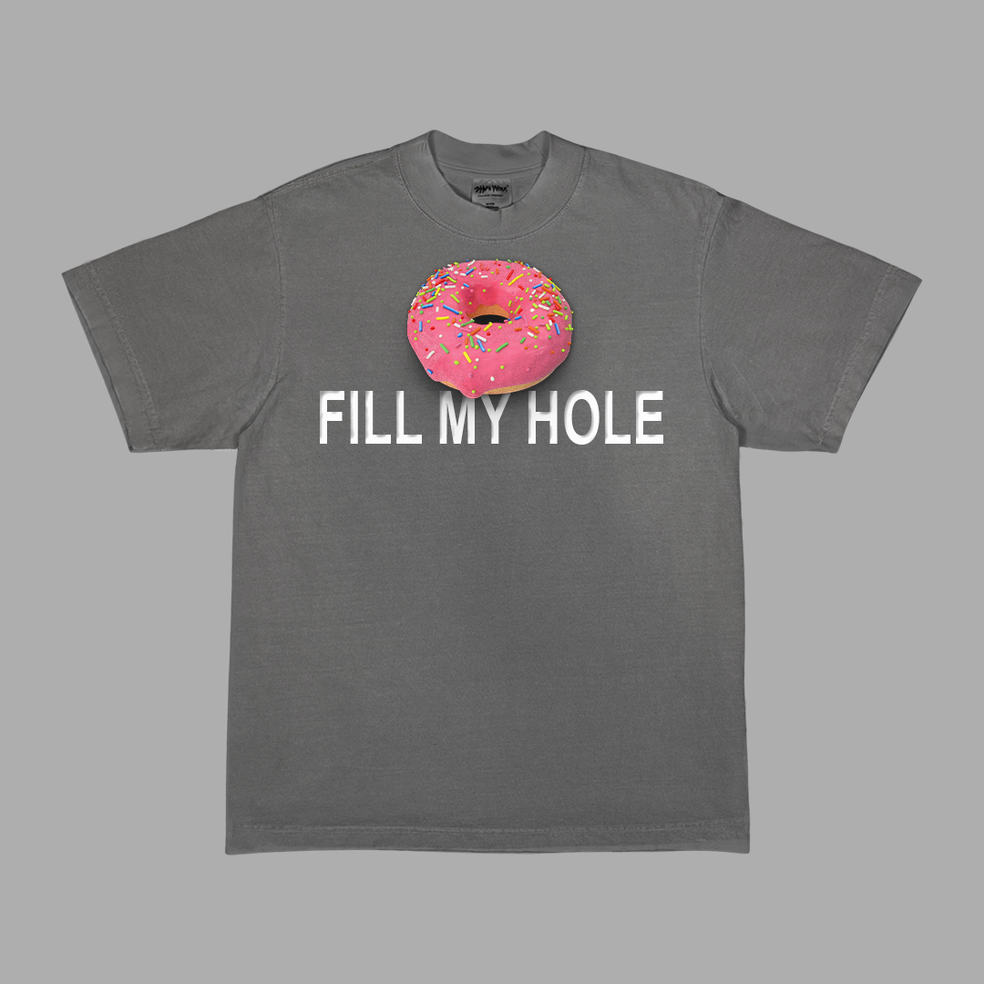 Fill My Hole Heavyweight Tee