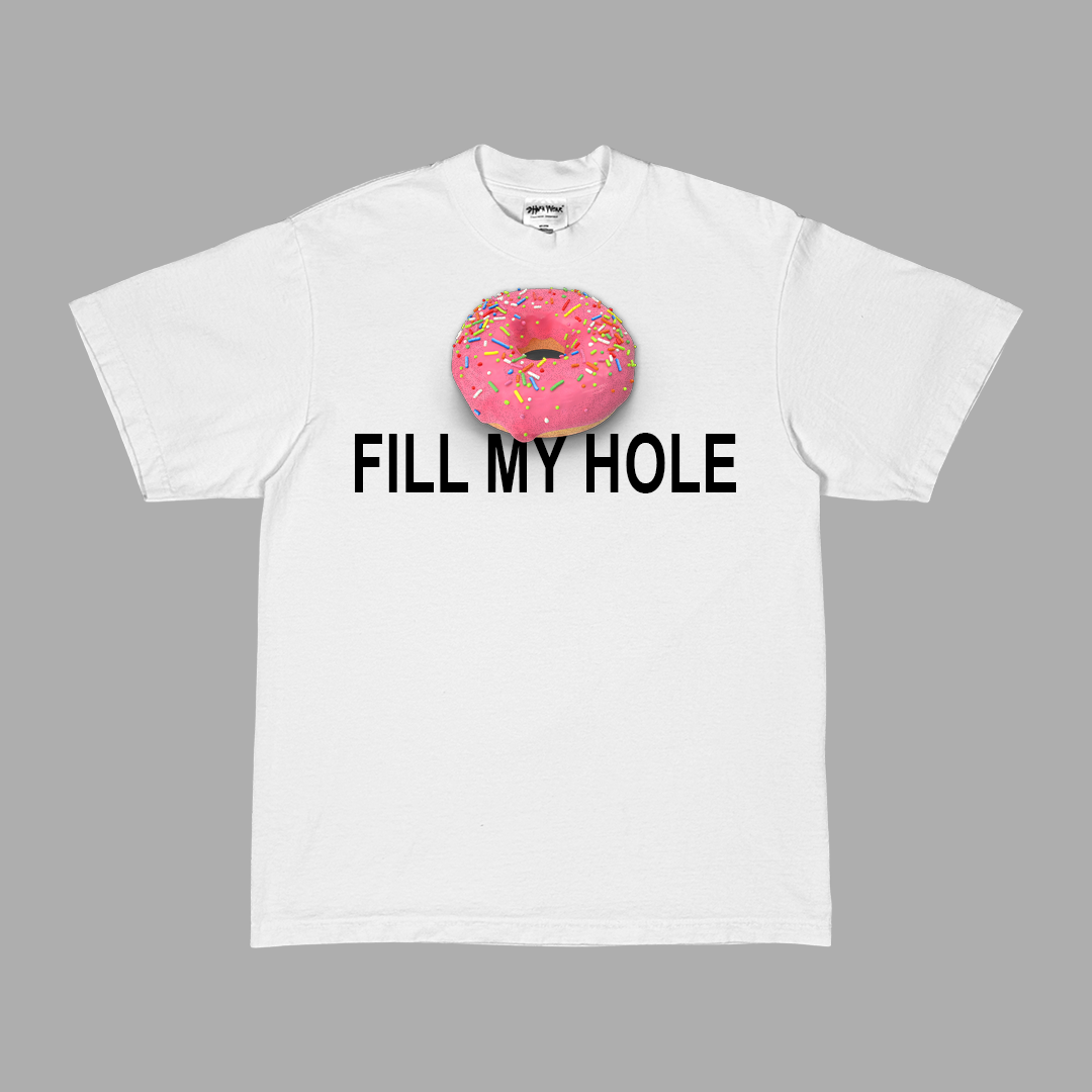 Fill My Hole Heavyweight Tee