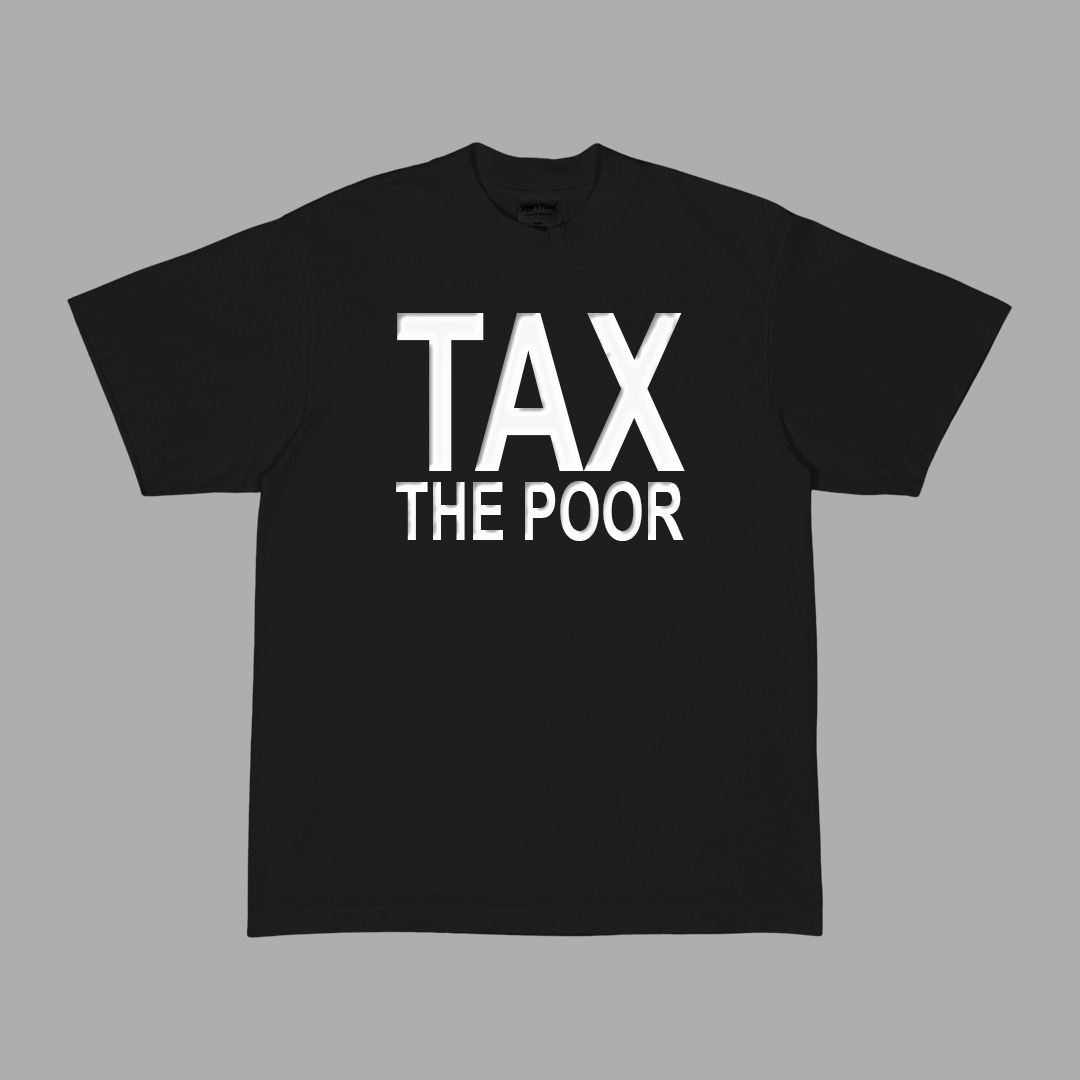 Tax The Poor Heavyweight Tee