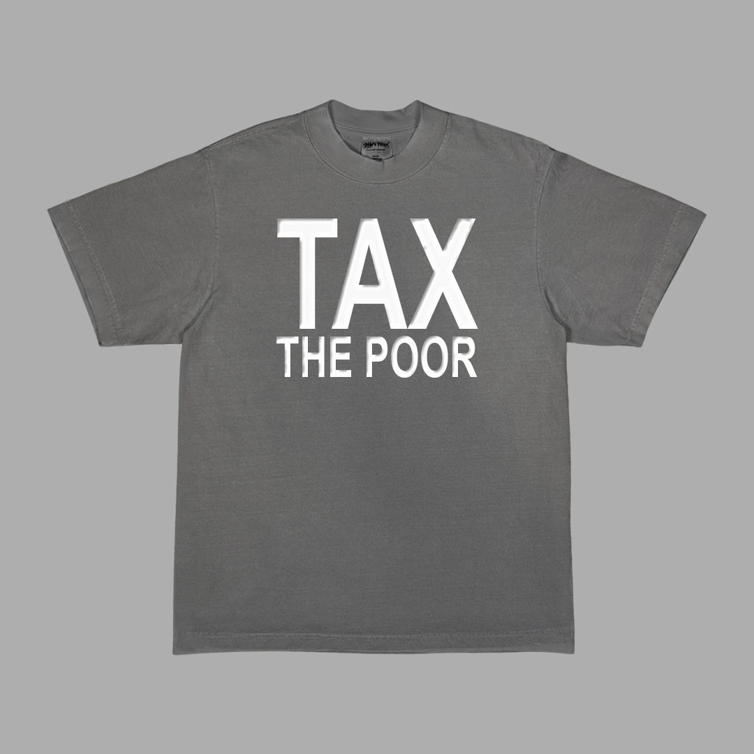 Tax The Poor Heavyweight Tee
