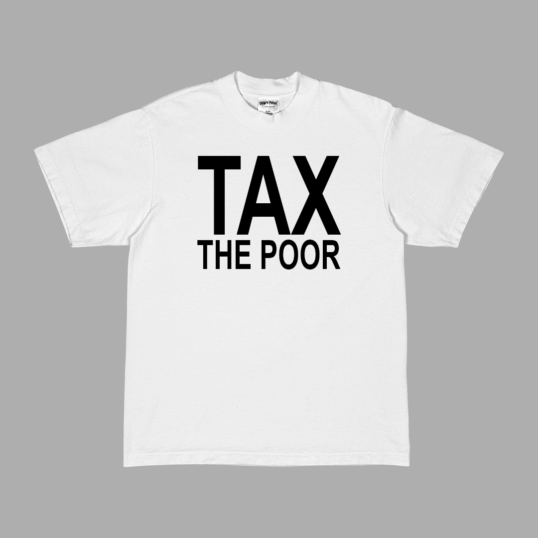 Tax The Poor Heavyweight Tee