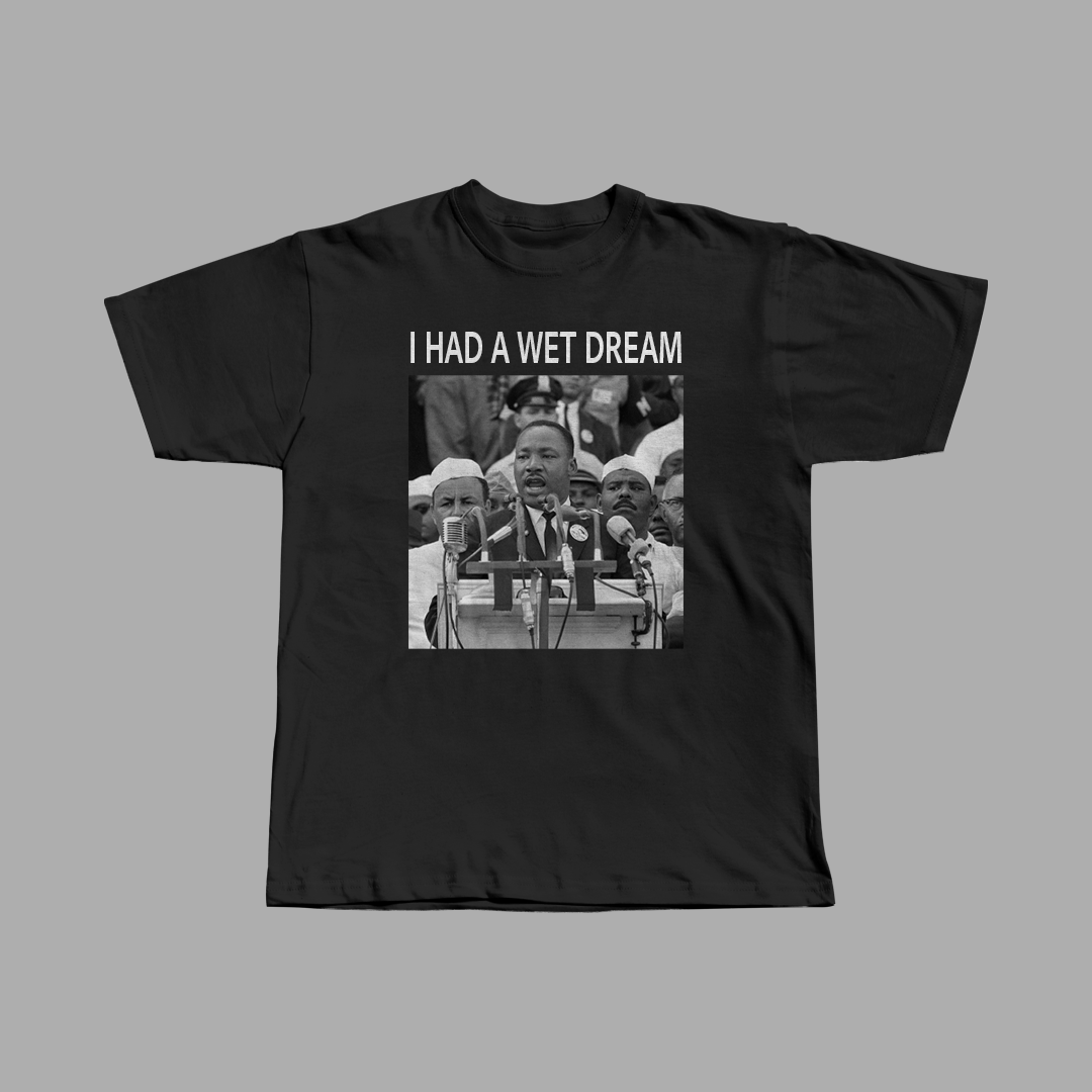 I Had A Wet Dream Heavyweight Tee