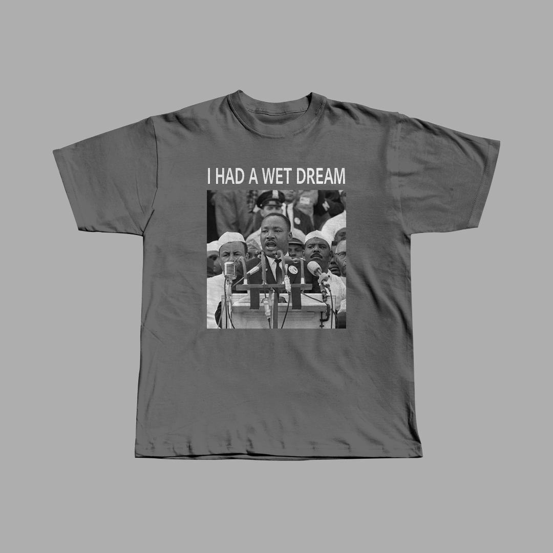 I Had A Wet Dream Heavyweight Tee