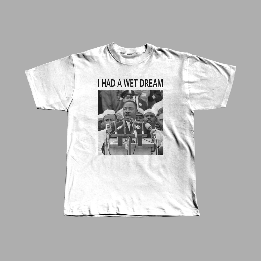 I Had A Wet Dream Heavyweight Tee